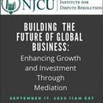 Building The Future of Global Business: Enhancing Growth and Investment Through Mediation